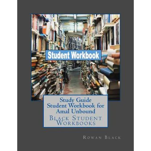 Study Guide Student Workbook for Amal Unbound: Black Student Workbooks