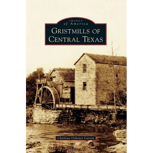 Gristmills of Central Texas