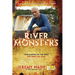 River Monsters: True Stories of the Ones That Didn't Get Away