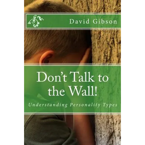 Don't Talk to the Wall!: Understanding Personality Types
