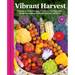Vibrant Harvest: Cultivating a Kaleidoscope of Colors in Your Vegetable Garden with Heirlooms, Modern Hybrids, and More