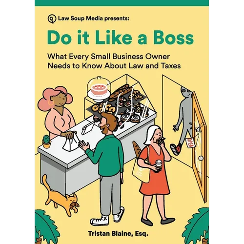 Do it Like a Boss: What Every Small Business Owner Needs to Know About Law and Taxes