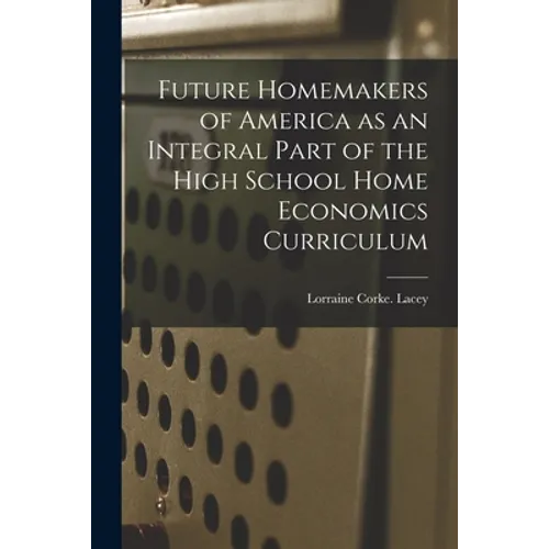 Future Homemakers of America as an Integral Part of the High School Home Economics Curriculum