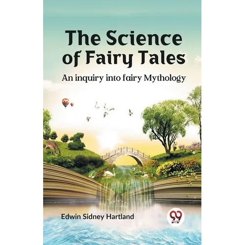 The science of fairy tales AN INQUIRY INTO FAIRY MYTHOLOGY