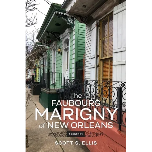 The Faubourg Marigny of New Orleans: A History