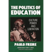 The Politics of Education: Culture, Power and Liberation