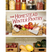 The Homestead Winter Pantry: Sustainable and Budget-Friendly Recipes to Prep, Preserve, and Store Food Year Round