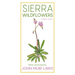 Sierra Wildflowers: A Hiker's Guide
