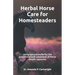 Herbal Horse Care for Homesteaders: Using natural herbs for the prevention and treatment of horse health concerns