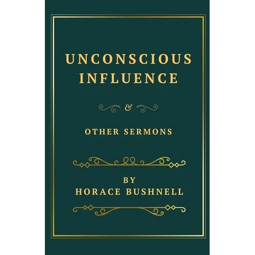 Unconscious Influence and Other Sermons