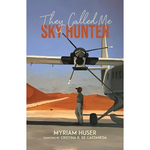They Called Me Sky Hunter