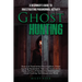 Ghost Hunting: A Beginner's Guide To Investigating Paranormal Activity