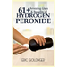 61+ Amazing Uses & Benefits of Hydrogen Peroxide: Know More About The Magnificent and Sublime Uses of Hydrogen Peroxide