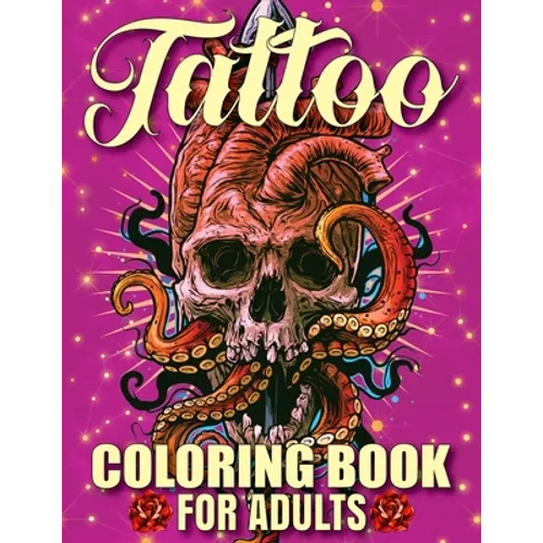 Tattoo Coloring Book For Adults: Awesome and Relaxing 107 pages Tattoo Coloring book Gift for Men and Women featuring Snake Tattoo, Sugar Skulls, Anim