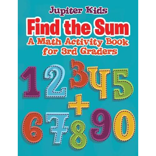 Find the Sum: A Math Activity Book for 3rd Graders