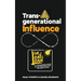 Transgenerational Influence: Discover how to live, lead and leave an unforgettable impact on your generation and the ones to come