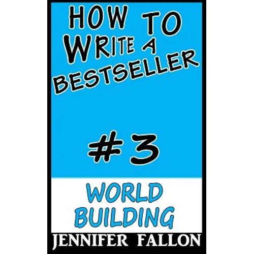 How To Write a Bestseller: World Building