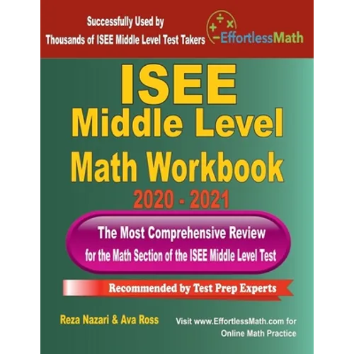 ISEE Middle Level Math Workbook 2020 - 2021: The Most Comprehensive Review for the Math Section of the ISEE Middle Level Test - Paperback