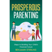 Prosperous Parenting: Steps to Building Your Child's Financial Future