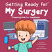 Getting Ready for My Surgery: Preparing Kids for Anesthesia