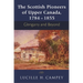 The Scottish Pioneers of Upper Canada, 1784-1855: Glengarry and Beyond