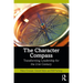 The Character Compass: Transforming Leadership for the 21st Century