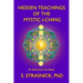 Hidden Teachings of the Mystic I-Ching: Activating the Gateways to the Many Lives of the Spectral Soul
