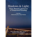 Shadows & Light - Volume 1 (Principles & Practices): Theory, Research, and Practice in Transpersonal Psychology