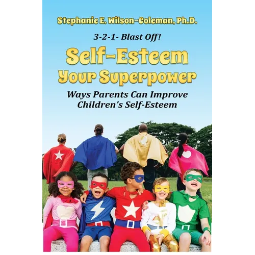 Self-Esteem Your Superpower: Ways Parents Can Improve Children's Self-Esteem