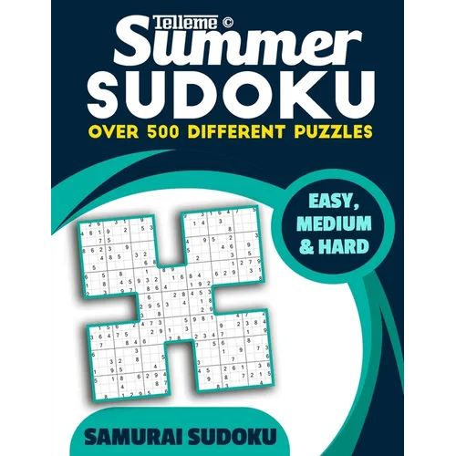 Summer Sudoku: Samurai Sudoku: Easy, Medium and Hard - Over 500 Puzzles