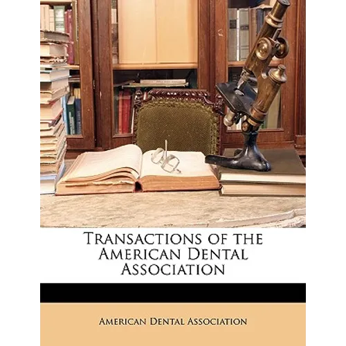 Transactions of the American Dental Association