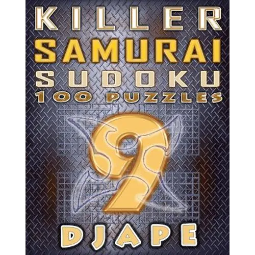 Killer Samurai Sudoku: 100 puzzles