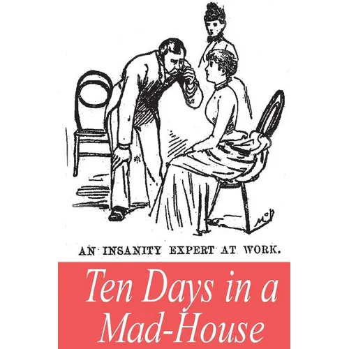 Ten Days in a Mad-House
