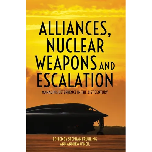 Alliances, Nuclear Weapons and Escalation: Managing Deterrence in the 21st Century