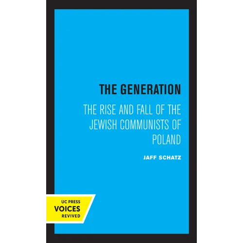The Generation: The Rise and Fall of the Jewish Communists of Poland Volume 5