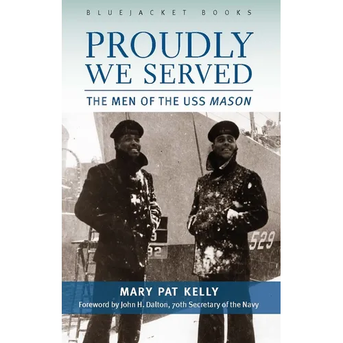 Proudly We Served: The Men of the USS Mason
