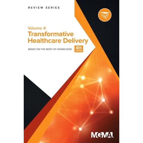 Body of Knowledge Review Series: Transformative Healthcare Delivery