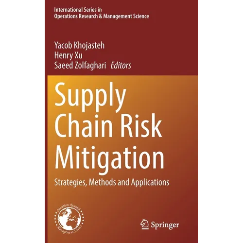 Supply Chain Risk Mitigation: Strategies, Methods and Applications