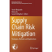 Supply Chain Risk Mitigation: Strategies, Methods and Applications