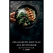 Pre-Diabetes Diet Plan and Recipe Book