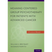 Meaning-Centered Group Psychotherapy for Patients with Advanced Cancer: A Treatment Manual