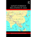 Japan's Foreign Relations in Asia