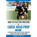 How to play the position of loose-head prop (No. 1): A practical guide for the player, coach and family in the sport of rugby union