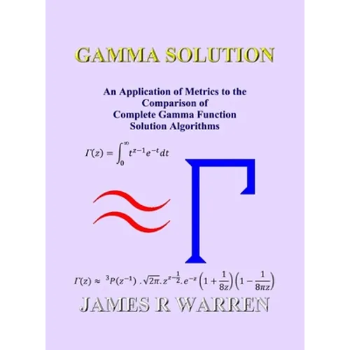 Gamma Solution: An Application of Metrics to the Comparison of Complete Gamma Function Solution Algorithms