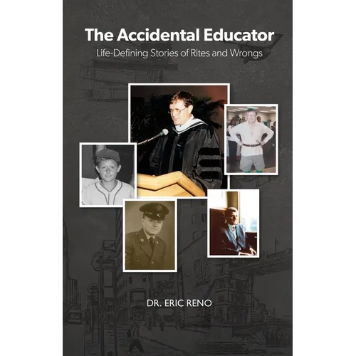 The Accidental Educator: Life-Defining Stories of Rites and Wrongs