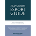 Grassroots Esports: 2nd version. How to build esports clubs, the grassroots way and more