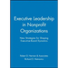 Executive Leadership in Nonprofit Organizations: New Strategies for Shaping Executive-Board Dynamics