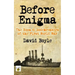 Before Enigma: The Room 40 Codebreakers of the First World War
