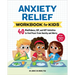 Anxiety Relief Workbook for Kids: 40 Mindfulness, Cbt, and ACT Activities to Find Peace from Anxiety and Worry