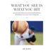 What You See Is What You Hit: your personal eyedness not your personal handedness should direct you to your correct batting side